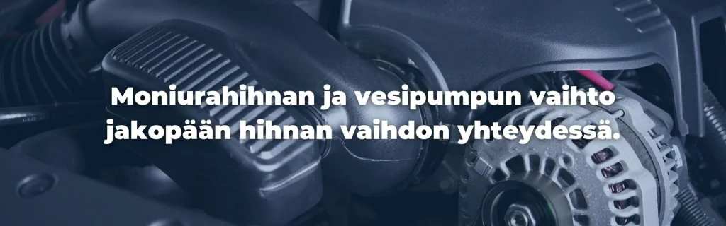 Moniurahihnan ja vesipumpun vaihto