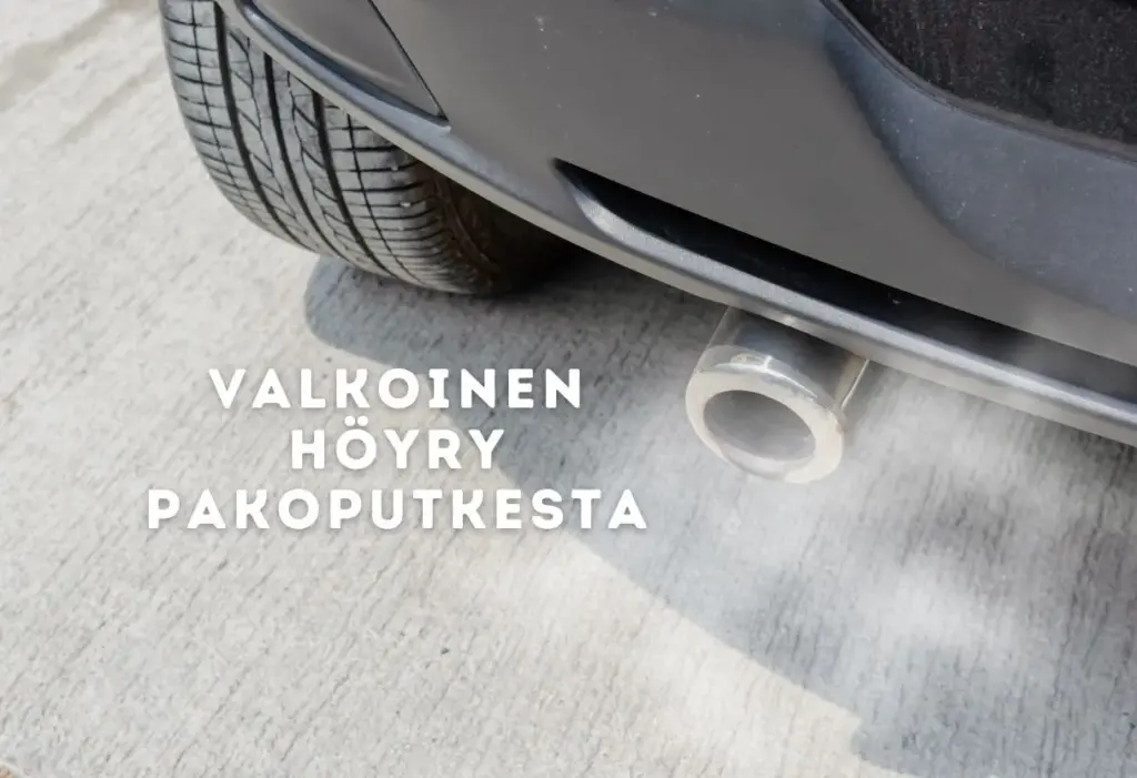 Auton pakoputkesta tuleva valkoinen höyry tai savu voi kertoa siitä, että kannentiiviste vuotaa.